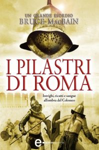 Bruce Macbain – I pilastri di Roma (2013)