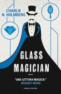 Charlie N. Holmberg – Glass magician (2016)