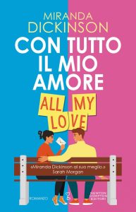 Miranda Dickinson – Con tutto il mio amore. All my love (2023)