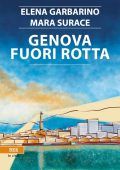 Elena Garbarino, Mara Surace - Genova fuori rotta (2023)