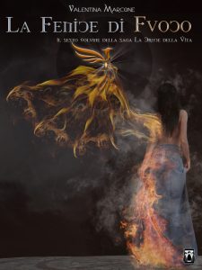 Valentina Marcone – La Croce della Vita Vol. 6. La Fenice di Fuoco (2019)