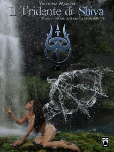 Valentina Marcone – La Croce della Vita Vol. 4. Il Tridente di Shiva (2017)
