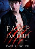 Kate Rudolph - Lo sguardo del lupo Vol. 4. Fame da lupi (2023)