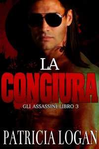 Patricia Logan – Gli Assassini Vol. 3. La congiura (2016)