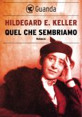 Hildegard Elisabeth Keller - Quel che sembriamo (2023)