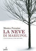Monica Perosino - La neve di Mariupol (2023)