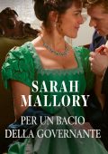 Sarah Mallory - Gli incorreggibili Arrandale Vol. 2. Per un bacio della governante (2022)