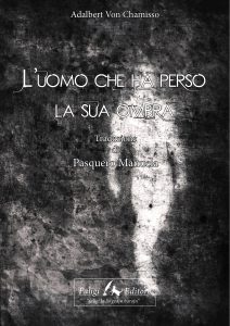 Adalbert Von Chamisso – L’uomo che ha perso la sua ombra (2013)