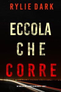 Rylie Dark – Eccola che corre (FBI Mia North Libro 1) (2022)