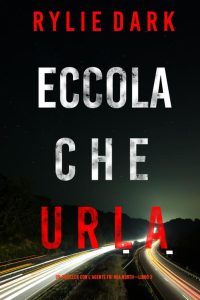 Rylie Dark – Eccola che urla (FBI Mia North Libro 3) (2022)