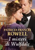 Patricia Frances Rowell - I misteri di Wulfdale (2021)