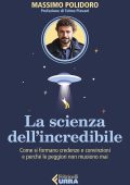 Massimo Polidoro - La scienza dell’incredibile (2023)