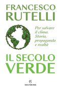 Francesco Rutelli - Il secolo verde (2023)