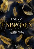 Robin C. - Unbroken. Aspettami questa notte (2023)