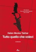 Helen Monks Takhar - Tutto quello che volevi (2021)