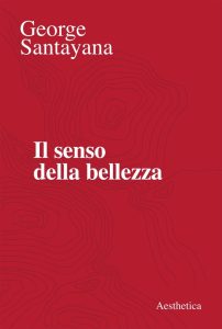 George Santayana – Il senso della bellezza (2021)