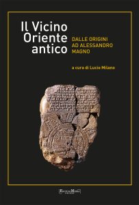 Lucio Milano (a cura di) – Il Vicino Oriente antico (2023)