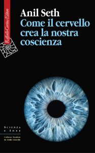 Anil Seth – Come il cervello crea la nostra coscienza (2023)