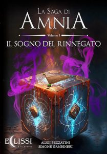 Aligi Pezzatini, Simone Gambineri – La Saga di Amnia Vol. 1. Il sogno del rinnegato (2023)