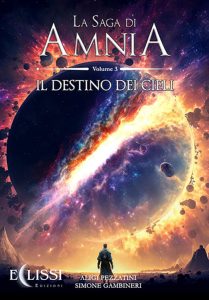 Aligi Pezzatini, Simone Gambineri – La Saga di Amnia Vol. 3. Il destino dei cieli (2023)