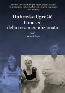 Dubravka Ugrešic ́ – Il museo della resa incondizionata (2023)