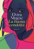 Elvira Mujčić - La buona condotta (2023)