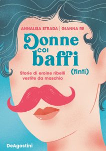 Annalisa Strada, Gianna Re – Donne coi baffi (finti) (2022)
