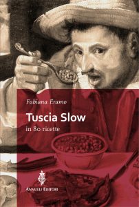 Fabiana Eramo – Tuscia Slow in 80 ricette (2020)