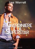 Lisa Worrall - Il giardiniere e la superstar (2023)