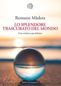 Romano Màdera - Lo splendore trascurato del mondo (2022)