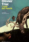 Olivier Truc - I cani del Pasvik (2023)