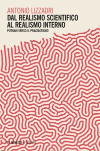 Antonio Lizzadri – Dal realismo scientifico al realismo interno (2023)
