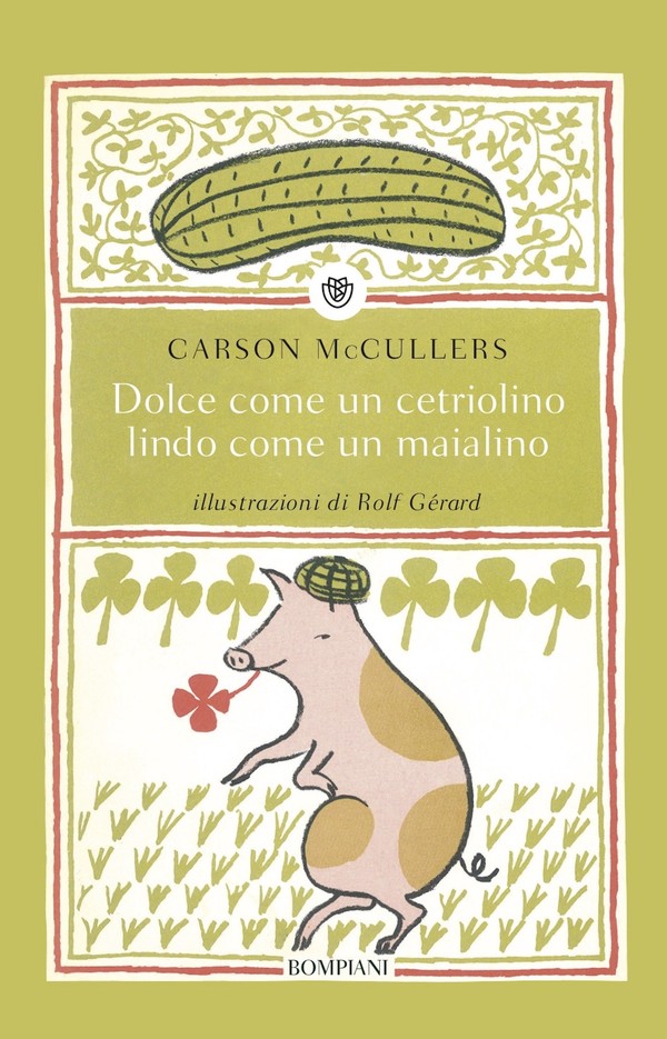 Carson McCullers – Dolce come un cetriolino, lindo come un maialino (2023)
