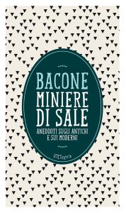 Francesco Bacone – Miniere di sale (2016)