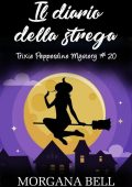 Morgana Bell - Trixie Pepperdine Mystery 20. Il diario della strega (2022)