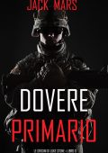 Jack Mars - Dovere Primario. Le Origini di Luke Stone Libro 6 (2022)