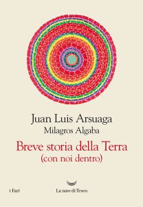 Juan Luis Arsuaga – Breve storia della Terra (con noi dentro) (2023)