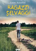 Luca Azzolini - Ragazzi selvaggi (2021)