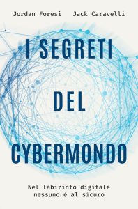 Jordan Foresi, Jack Caravelli – I segreti del cybermondo (2019)