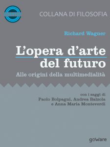 Richard Wagner – L’opera d’arte del futuro (2017)
