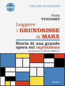 Vitaly Vygodsky – Leggere i Grundrisse di Marx (2019)
