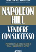 Napoleon Hill Associates - Napoleon Hill: vendere con successo (2023)