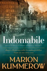 Marion Kummerow – Trilogia della Seconda Guerra Mondiale 1. Indomabile (2022)
