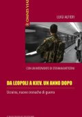 Luigi Alfieri - Da Leopoli a Kiev. Un anno dopo. Ucraina, nuove cronache di guerra (2023)
