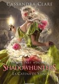 Cassandra Clare - Shadowhunters: The Last Hours Vol. 3. La catena di spine (2023)