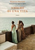 Beatrice Mariani - Amiche di una vita (2023)