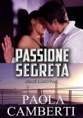 Paola Camberti - Passione Segreta: Serie Donovan Libro # 5 (2016)