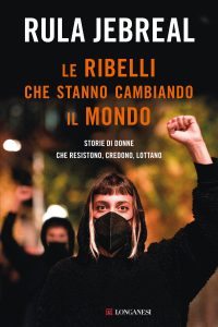 Rula Jebreal – Le ribelli che stanno cambiando il mondo (2023)