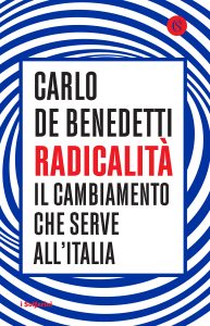 Carlo De Benedetti – Radicalità (2023)