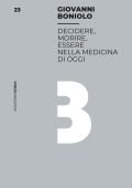 Giovanni Boniolo - Decidere, morire, essere nella medicina di oggi (2023)
